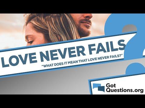 What does it mean that love never fails (1 Corinthians 13:8)?