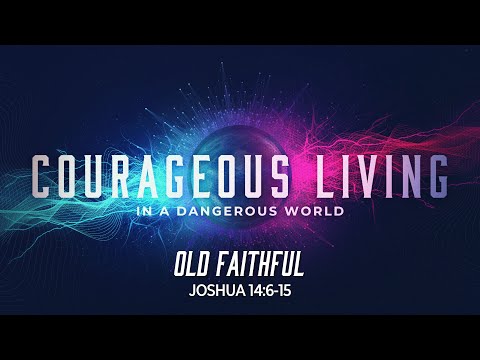 Old Faithful - Joshua 14:5-15