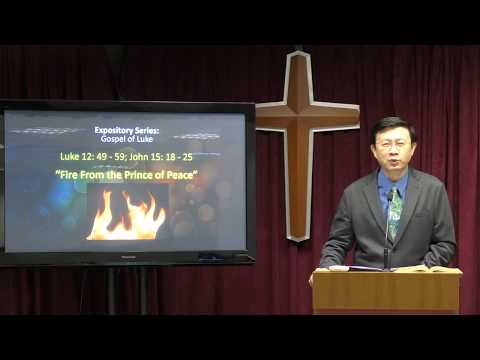 10 May 2020, Luke 12: 49-59; John 15: 18-25, "Fire from The Prince of Peace" by Rev. Yong Teck Meng
