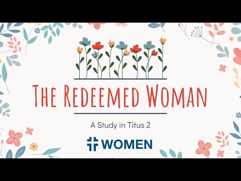 The Redeemed Woman & Virtue (Titus 2:5) | January Women's Breakfast ‘24