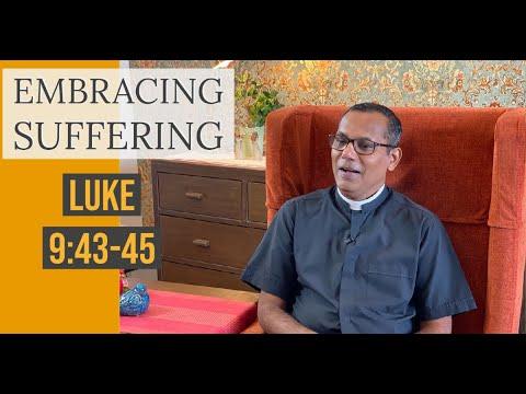 Luke 9: 43-45 | Embracing Suffering