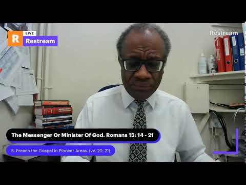The Messenger of God (Part 5) Romans 15: 14 - 16: 27