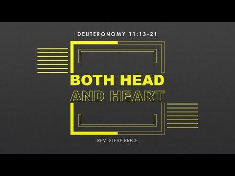 Both Head and Heart (Deuteronomy 11:13-21 NIV) Rev. Steve Price