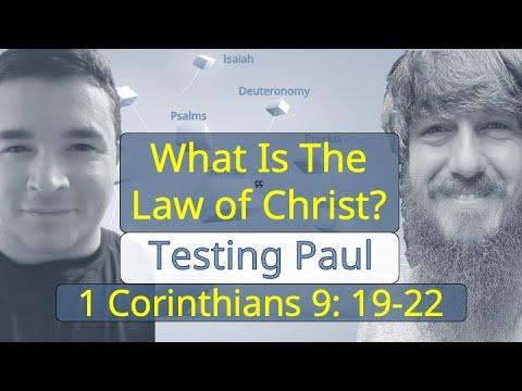 What Is The Law of Christ? - Testing Paul - 1 Corinthians 9: 19-22