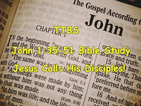 John 1:35-51 Bible Study. Jesus Calls His Disciples!