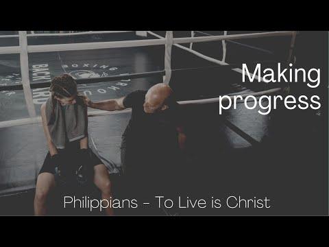 Making Progress. Philippians 1:25-26
