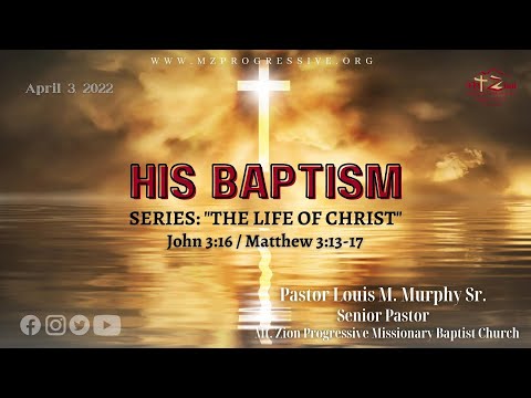 4.3.22 " His Baptism" Matthew 3:13-17 7:40am