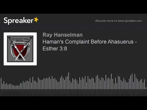 Haman's Complaint Before Ahasuerus - Esther 3:8 (made with Spreaker)