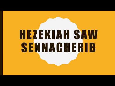 Bible Study 21 2 Chronicles 32:1-3. Hezekiah Saw Sennacherib.