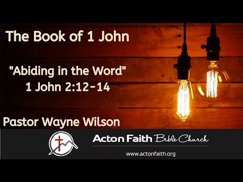 Abiding in the Word - 1 John 2:12-14