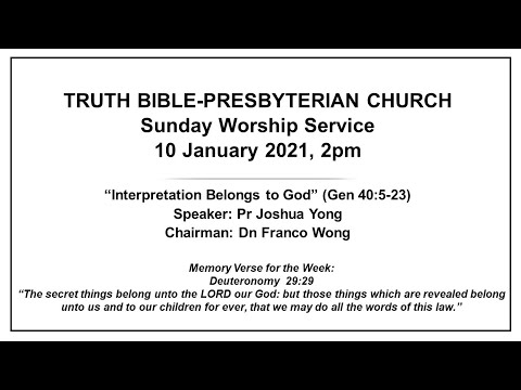 Truth BPC Worship Service Live Stream (10 Jan 2021) “Interpretation Belongs to God” (Gen 40:5-23)