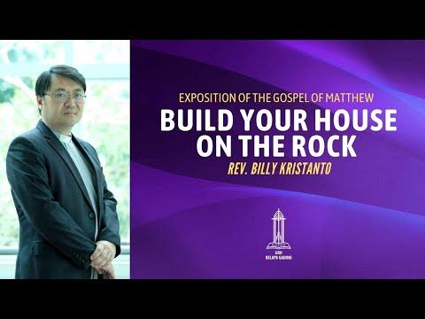 Rev. Billy Kristanto - Build Your House on the Rock (Matthew 7:24-28) - GRII KG