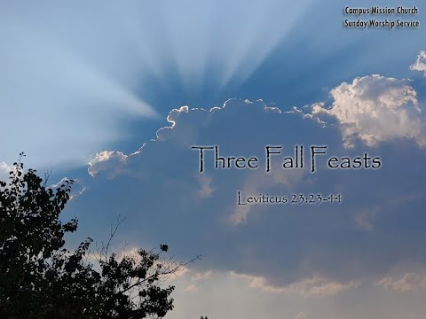 Worship service on October-9th 2022, Leviticus 23:23-44 "Three Fall Feasts"