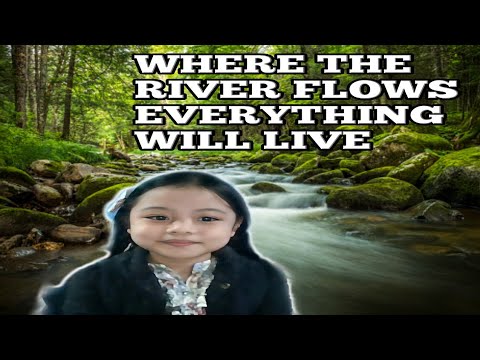 Aya's Daily Devotion l Where the river flows everything will live ( Ezekiel 47:9 )