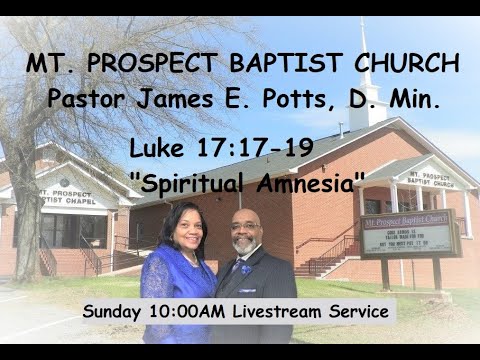 Pastor James E. Potts;  Luke 17:17-19 - "Spiritual Amnesia" -  November 8, 2020