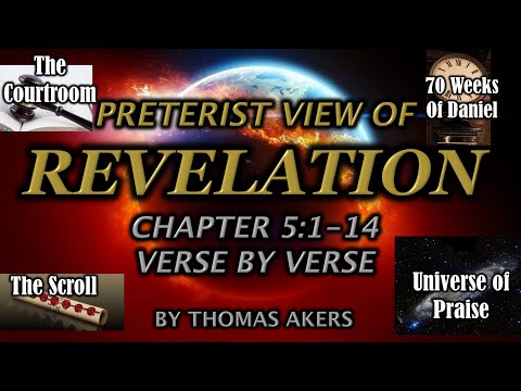 Revelation part 12 Preterist View (Rev 5:1-14)
