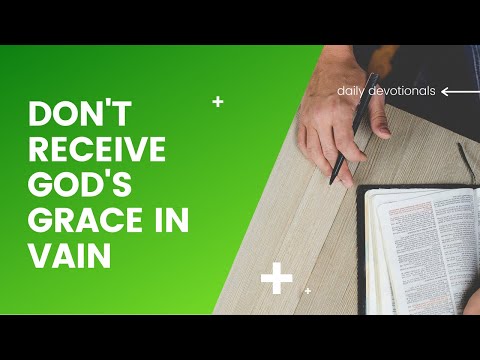 Don't Receive God's Grace in Vain // 2 Corinthians 6:1-10 // Pastor Matt Broadway