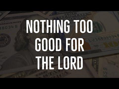 Nothing too good for the Lord (2 Samuel 24: 18-25)