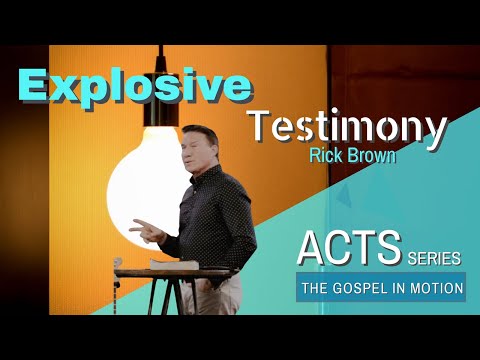 Explosive Testimony | Episode 7 | Acts 25:23-27 – 26:1-32 | Pastor Rick Brown