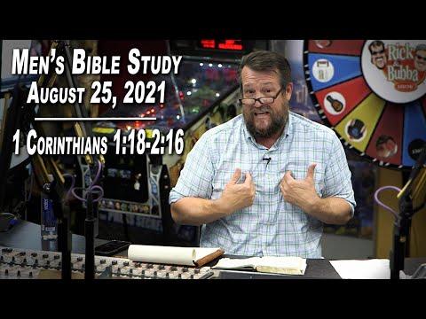1 Corinthians 1:18 - 2:16 | Men's Bible Study by Rick Burgess - LIVE - August 25, 2021