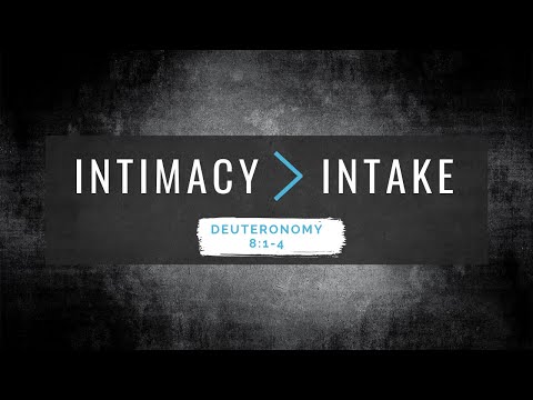 Intimacy Is Greater Than Intake | Ezra 8:21-23