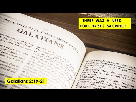 There Was A Need For Christ’s Sacrifice, Galatians 2:19-21 - Sunday, May 26th, 2024