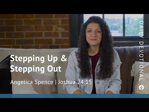 Stepping Up & Stepping Out | Joshua 24:15 | Our Daily Bread Video Devotional
