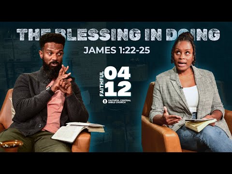The Blessing in Doing | James 1:22-25| #BibleStudy