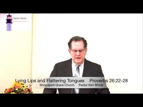 Lying Lips and Flattering Tongues - Proverbs 26:22-28 - Full message
