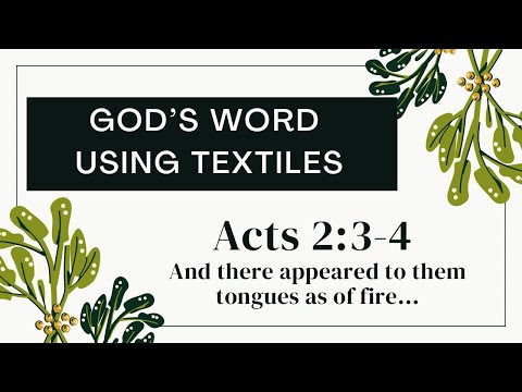 God's Word Expressed Using Textiles / Acts 2:3-4 Tongues of Fire...
