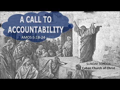 A CALL TO ACCOUNTABILITY, Amos 5:18-24   Cubao Church of Christ