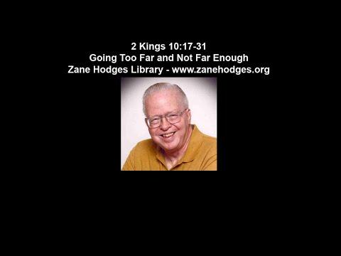 2 Kings 10:17-31 - Going Too Far and Not Far Enough - Zane C. Hodges