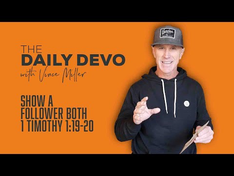 Show A Follower Both | 1 Timothy 1:19-20