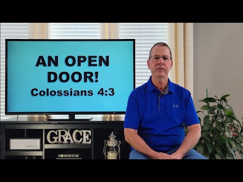 AN OPEN DOOR! Colossians 4:3 - 06.22.2021