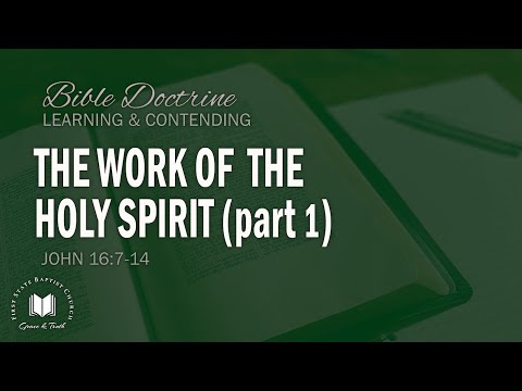 The Work Of Holy Spirit (Part 1): John 16:7-14