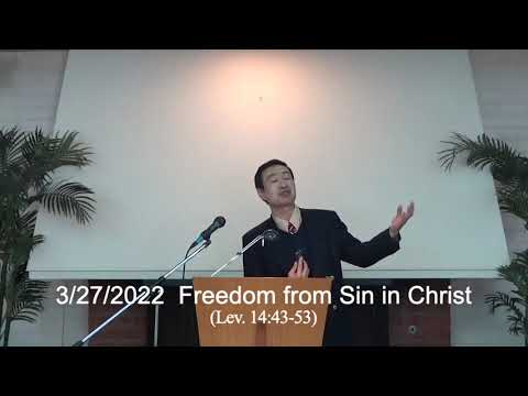 3/27/2022 Freedom from Sin in Christ (Lev. 14:43-53)