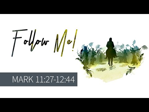 Mark 11:27-12:44