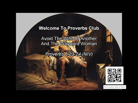 Avoid The Wife Of Another And The Wayward Woman Proverbs 6:23-24 (NIV)