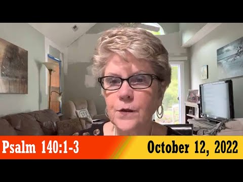 Daily Devotionals for October 12, 2022 - Psalm 140:1-3 by Bonnie Jones