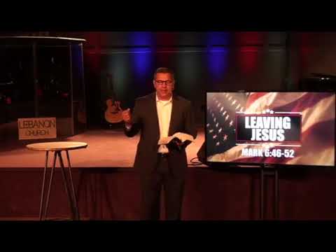 5/24/20 "Leaving Jesus" Mark 6:46-52