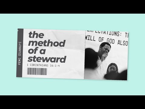 The Method of a Steward 1 Corinthians 16:1-4 - Femi Osunnuyi