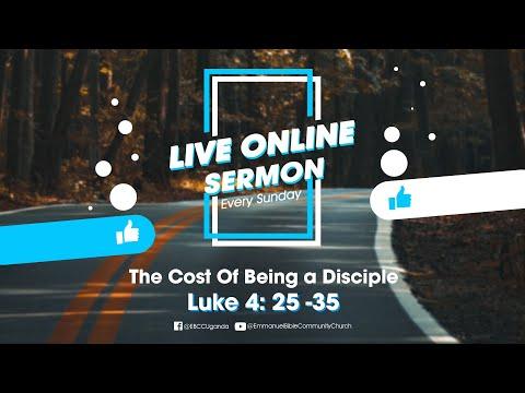The Cost of being a disciple | Luke 4:25-35 | Pr.Kalungi Denis