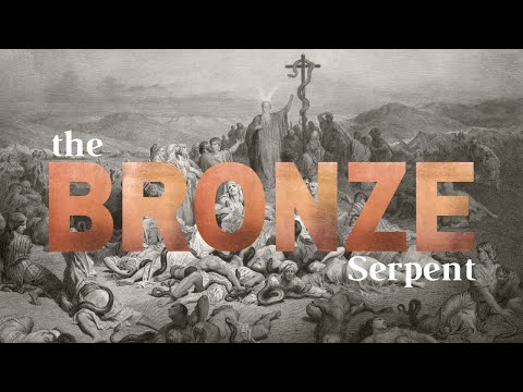 The Bronze Serpent (Numbers 21:4-9) Pastor Patrick Sarazua
