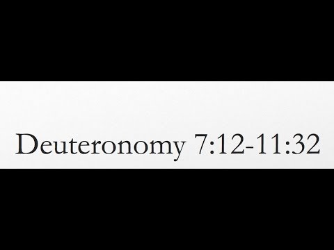 Reading of the KJV Bible (Deuteronomy 7:12-11:32)