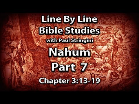 The Prophet Nahum Explained - Bible Study 7 - Nahum 3:13-19