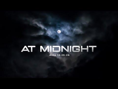"At Midnight" (Acts 16:25-26) The Place of Providence Online Worship 7/12/2020
