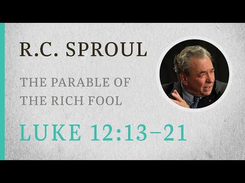 The Parable of the Rich Fool (Luke 12:13-21) — A Sermon by R.C. Sproul