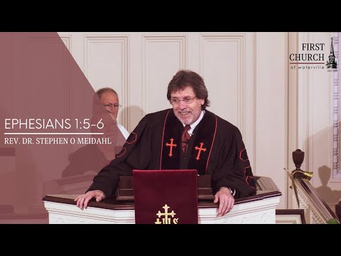 Rev. Dr. Stephen O. Meidahl, Ephesians 1:5-6