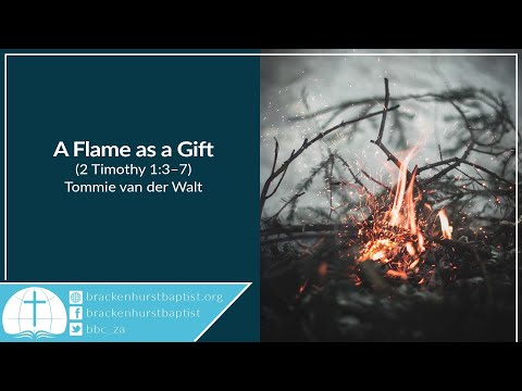 A Flame as a Gift (2 Timothy 1:3–7)