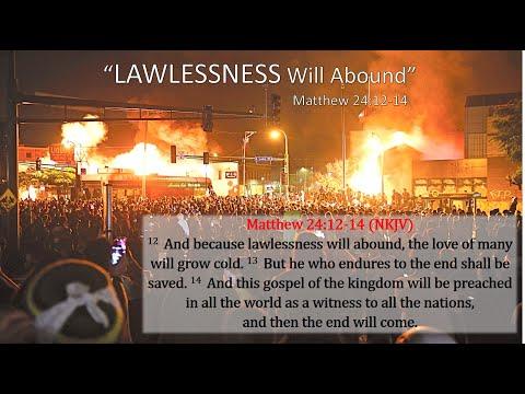 "Lawlessness Will Abound" Matthew 24:12-14